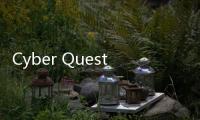 Cyber Quest赛博探索游戏