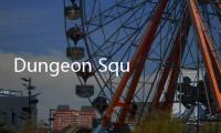 Dungeon Squad破解版