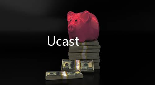 Ucast下载
