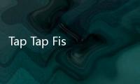 Tap Tap Fish Classic深海水族馆与经典正版